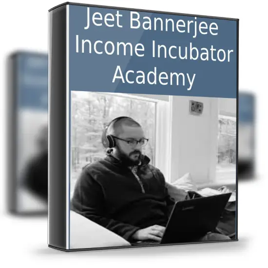 Jeet Bannerjee – Income Incubator Academy 1 Jeet Bannerjee – Income Incubator Academy