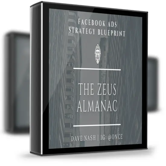 Dave Nash – The Zeus Almanac-Facebook Ads Strategy Guide 1 Dave Nash – The Zeus Almanac-Facebook Ads Strategy Guide