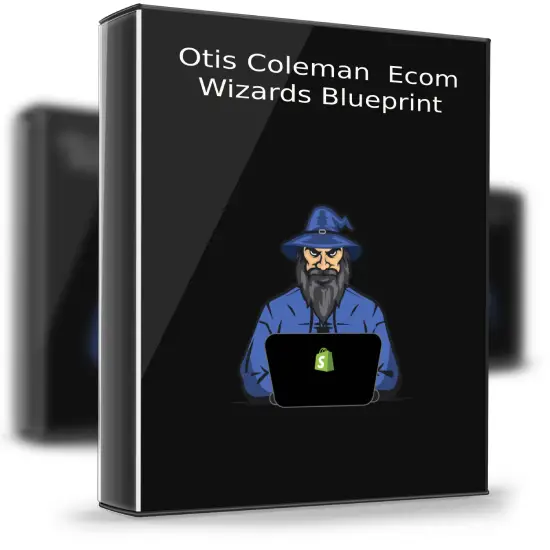 Otis Coleman – Ecom Wizards Blueprint 1 Otis Coleman – Ecom Wizards Blueprint