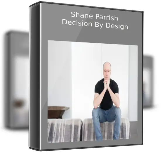 Shane Parrish – Decision By Design 1 Shane Parrish – Decision By Design
