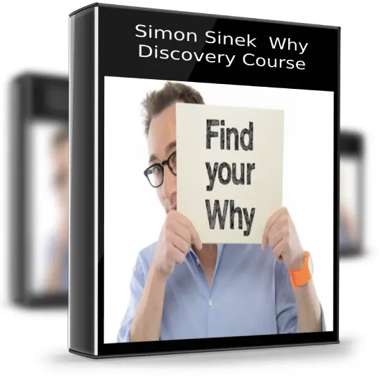 Simon Sinek – Why Discovery Course 1 Simon Sinek – Why Discovery Course