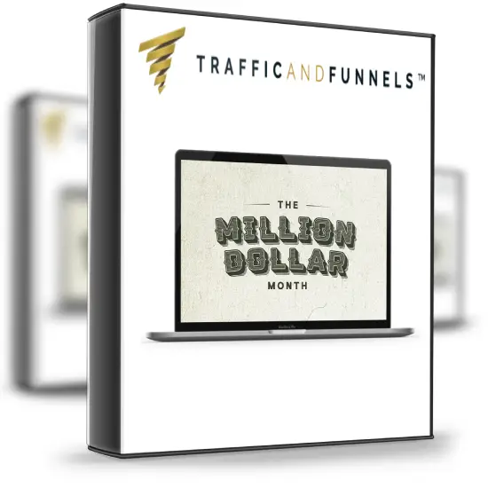 Traffic & Funnels – Million Dollar Month 1 Traffic & Funnels – Million Dollar Month