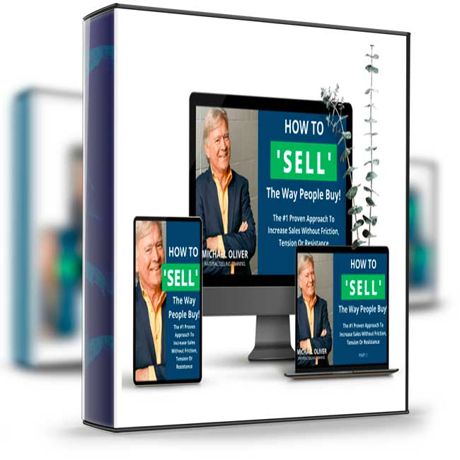 Michael Oliver – How to ‘Sell’ The Way People Buy! 1 Michael Oliver – How to ‘Sell’ The Way People Buy!