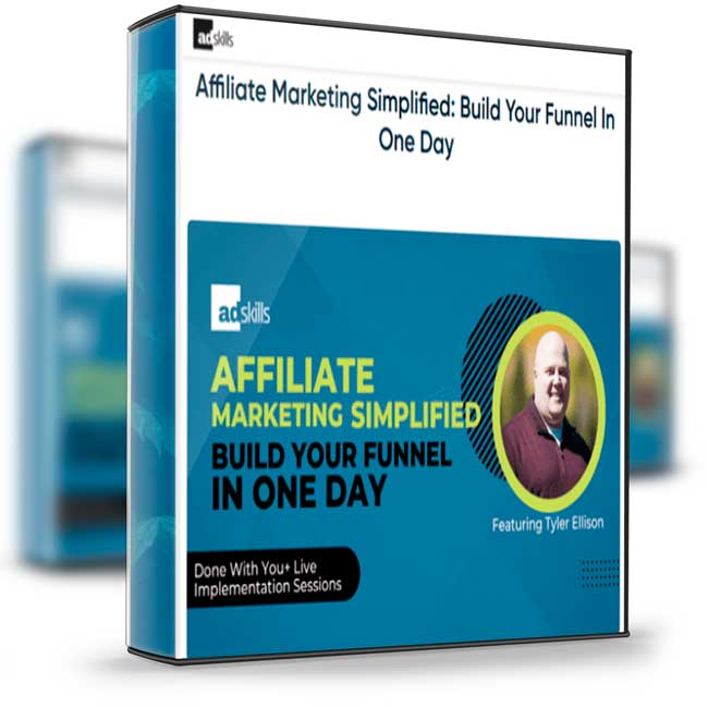 Tyler Ellison (Adskills) – Affiliate Marketing Simplified Build Your Funnel In One Day 1 Tyler Ellison (Adskills) – Affiliate Marketing Simplified Build Your Funnel In One Day
