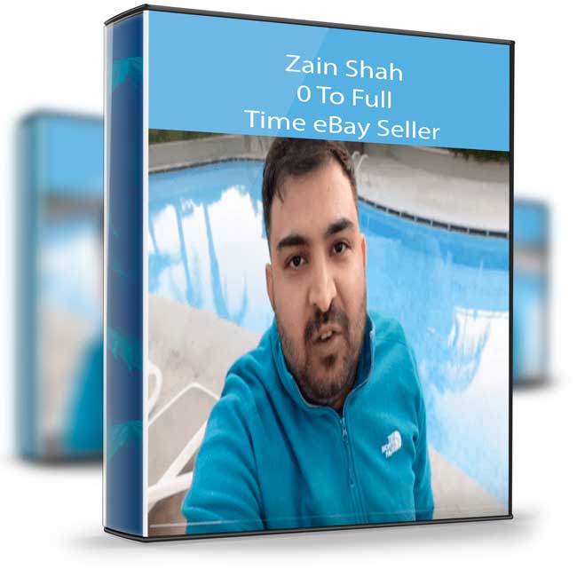 Zain Shah – 0 To Full-Time eBay Seller 1 Zain Shah – 0 To Full-Time eBay Seller