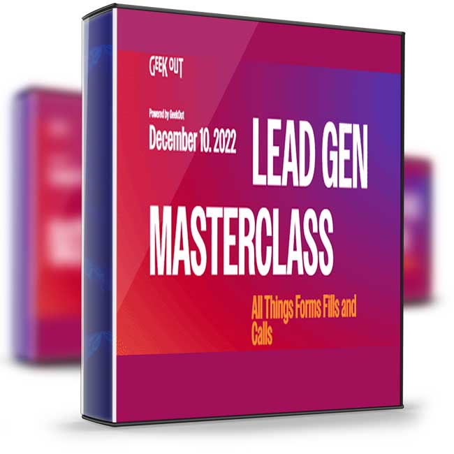 Geekout – Lead Gen Masterclass 12-2022 1 Geekout – Lead Gen Masterclass 12-2022