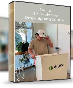 Soulja – The Beginners Dropshipping Course