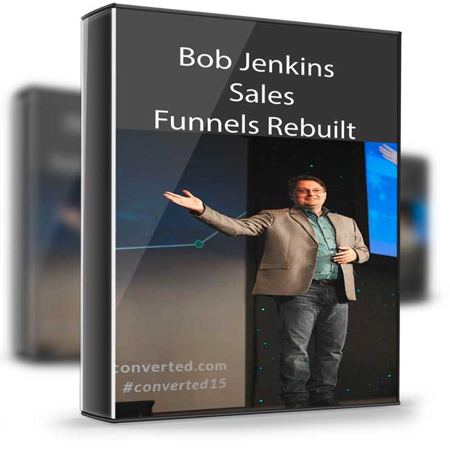 Bob Jenkins – Sales Funnels Rebuilt 1 Bob Jenkins – Sales Funnels Rebuilt