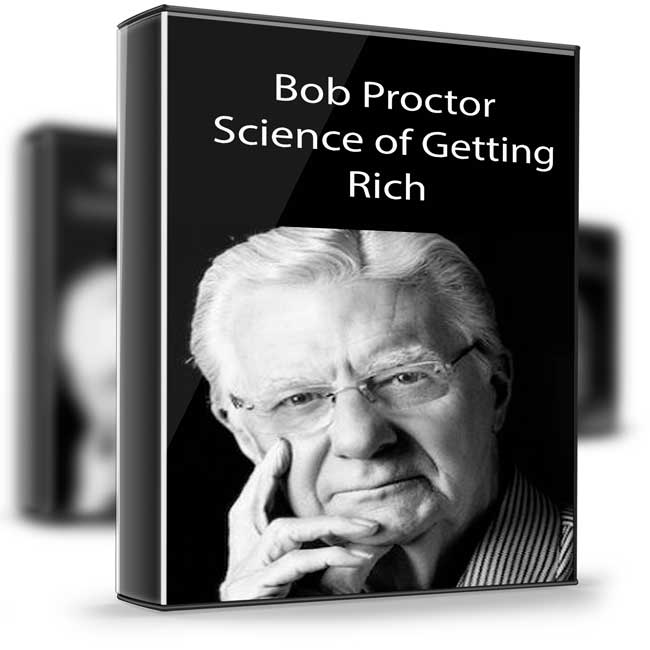 Bob Proctor – Science of Getting Rich 1 Bob Proctor – Science of Getting Rich