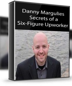 Danny Margulies – Secrets of a Six-Figure Upworker