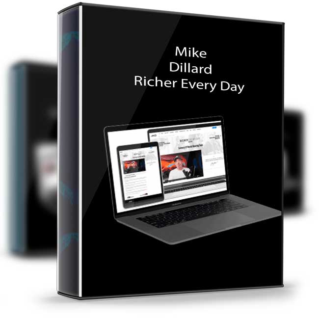Mike Dillard – Richer Every Day 1 Mike Dillard – Richer Every Day