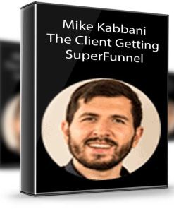 Mike Kabbani -The Client Getting SuperFunnel