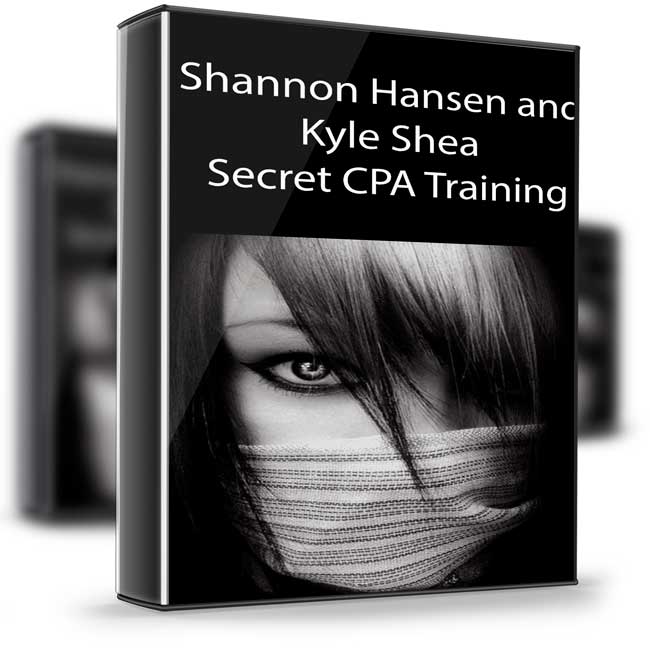 Shannon Hansen and Kyle Shea – Secret CPA Training 1 Shannon Hansen and Kyle Shea – Secret CPA Training