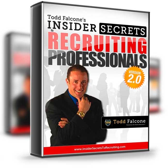 Todd Falcone – Insider Secrets To Recruiting Professionals 2.0 1 Todd Falcone – Insider Secrets To Recruiting Professionals 2.0