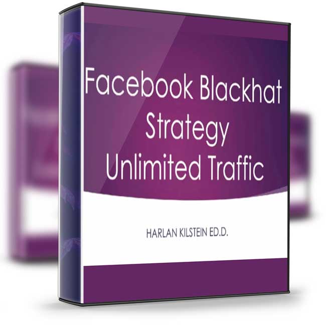 Harlan Kilstein – Blackhat Facebook Traffic 1 Harlan Kilstein – Blackhat Facebook Traffic