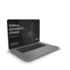 Koray Tugberk Gubur – Topical Authority 2.0